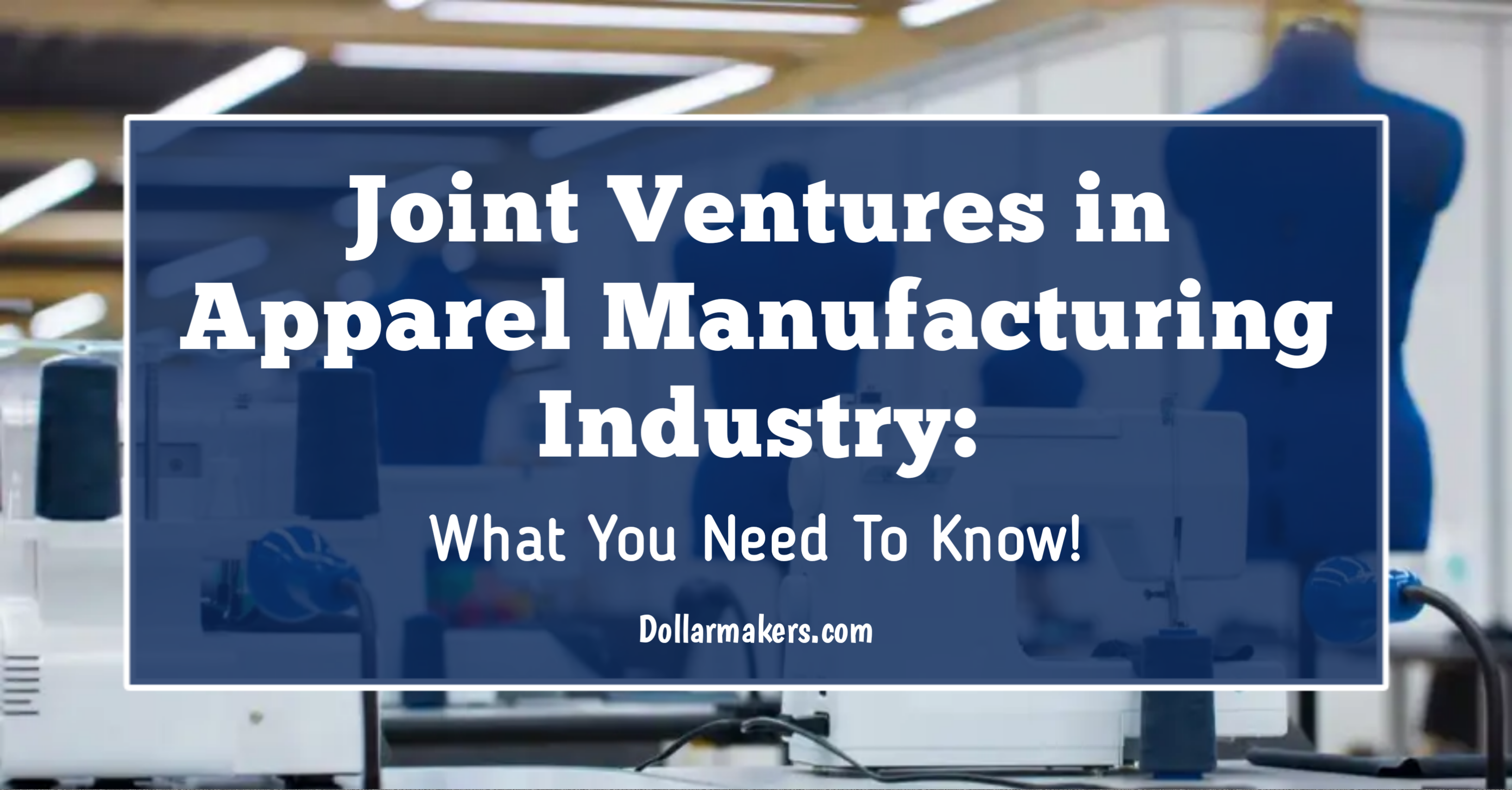 Joint Ventures in Apparel Manufacturing Industry