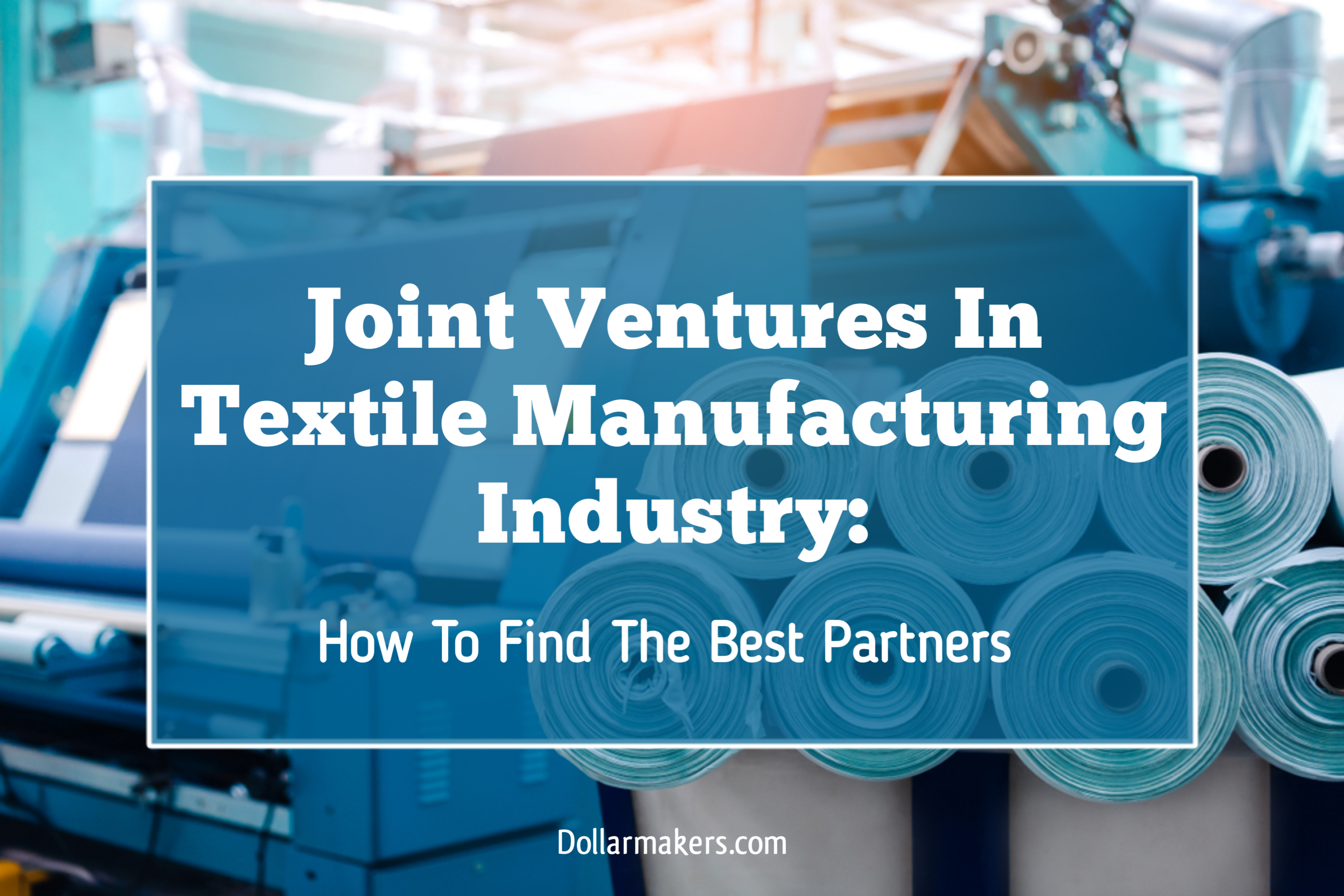 Joint Ventures in Textile Manufacturing Industry