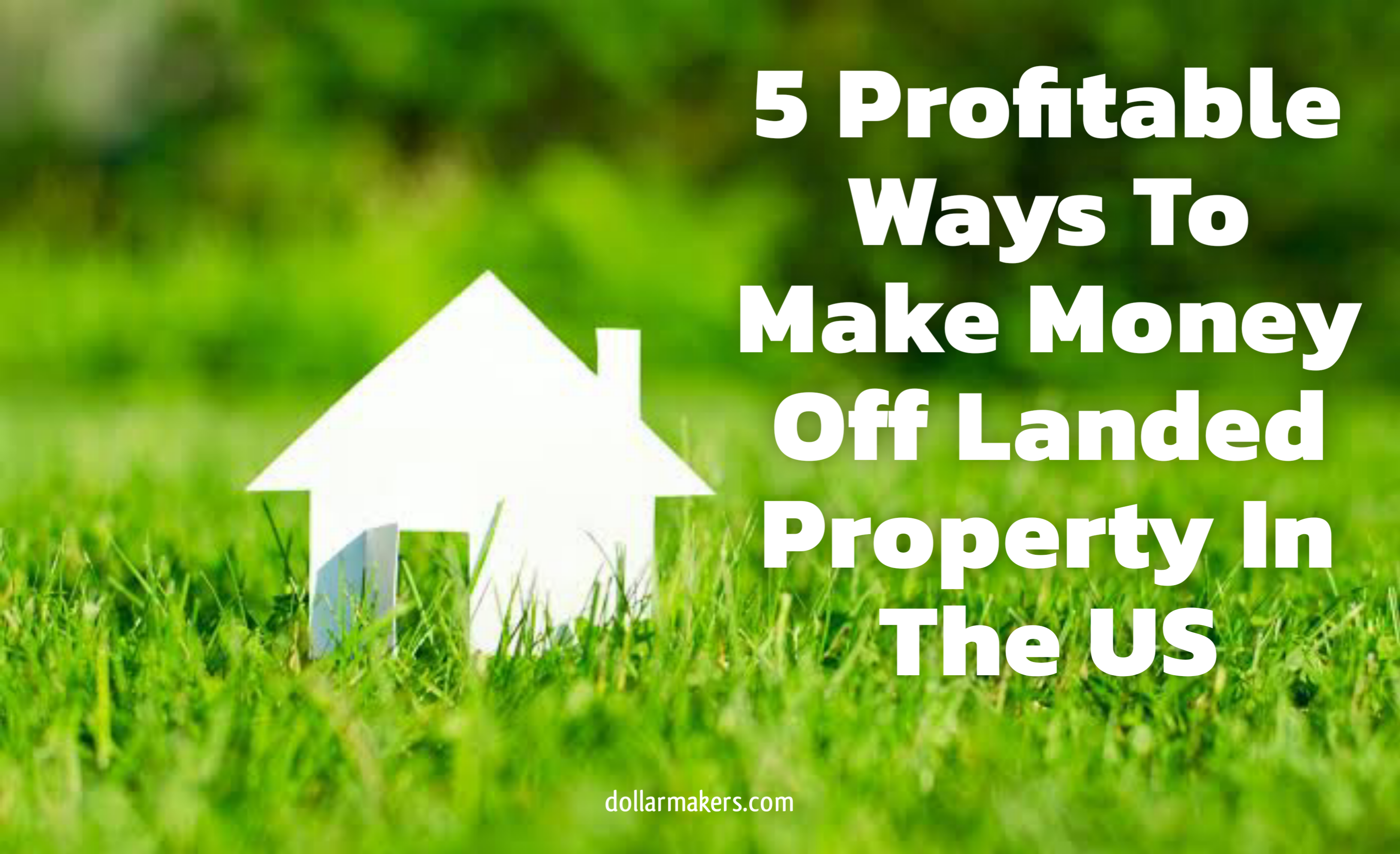 ways to make money off landed property in the US