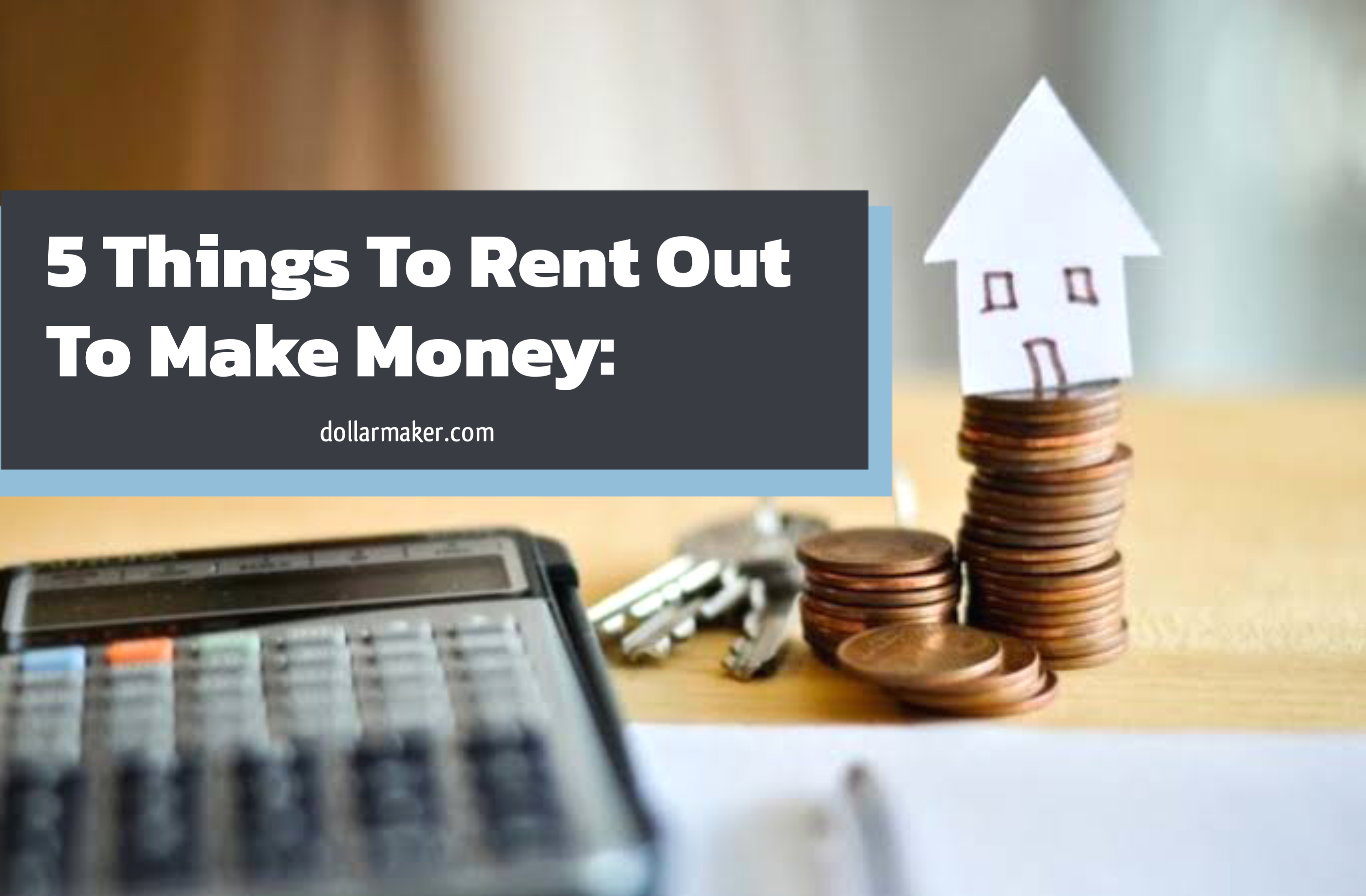 Things To Rent Out To Make Money