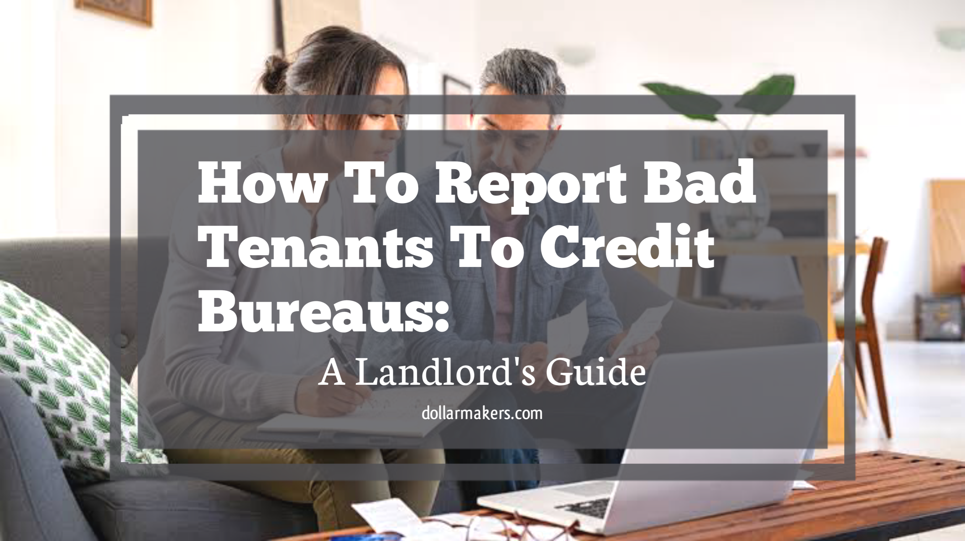 How To Report Bad Tenants To Credit Bureaus