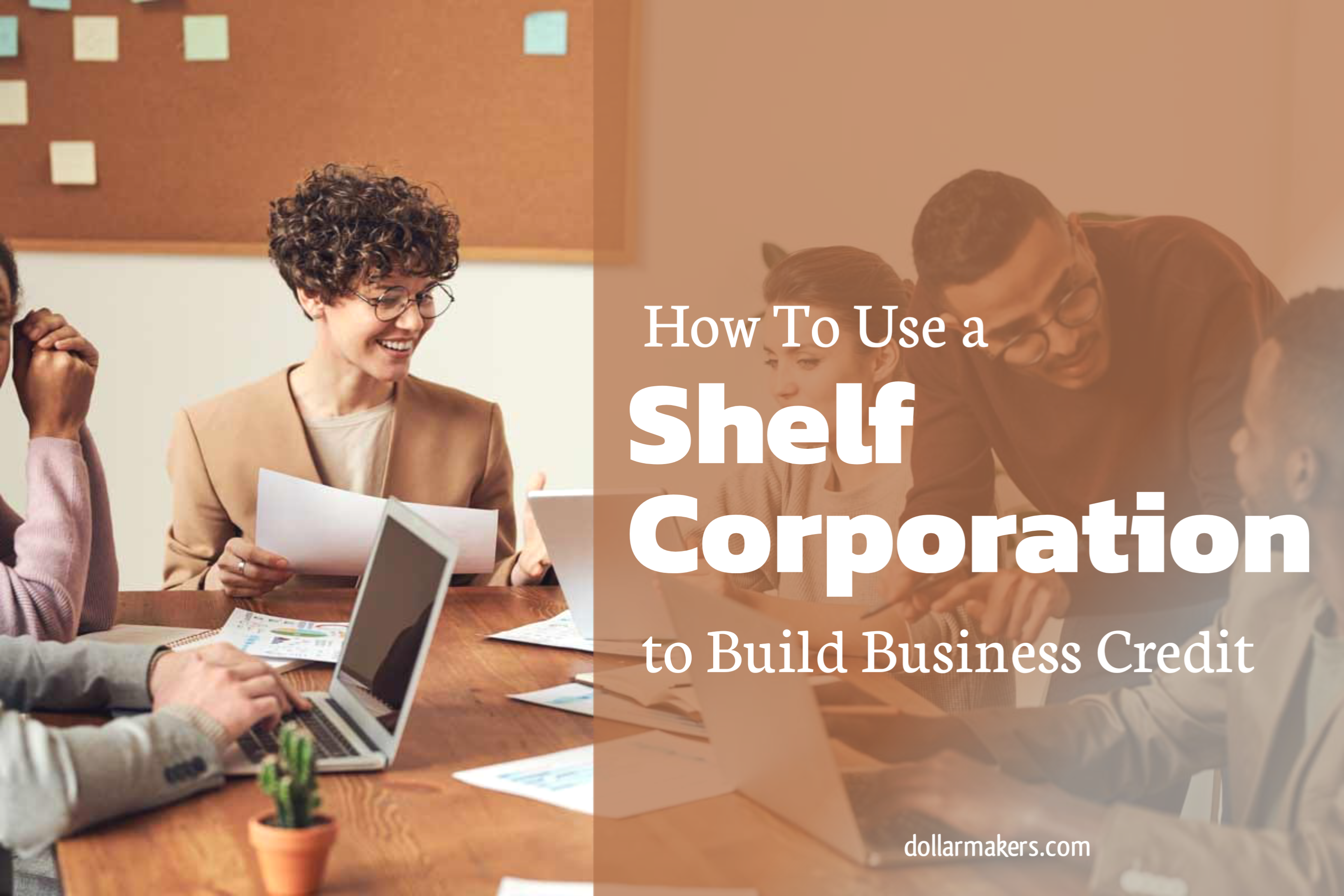 How to Use a Shelf Corporation to Build Business Credit